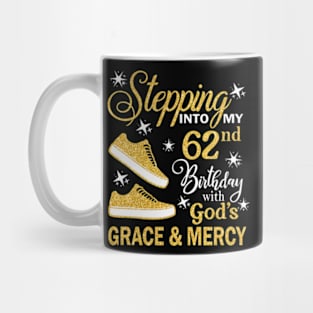 Stepping Into My 62nd Birthday With God's Grace & Mercy Bday Mug